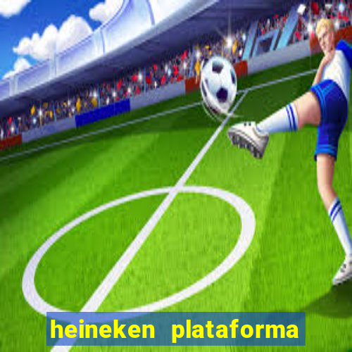 heineken plataforma de jogos